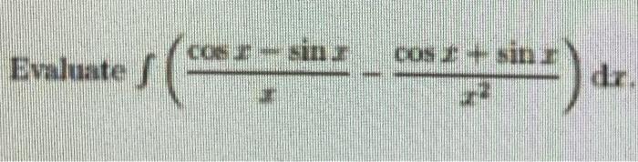 Solved ∫(xcosx−sinx−x2cosx+sinx) | Chegg.com