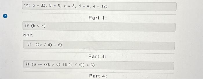 int a = 32, b = 5, C = 8, d if (b> c) Part 2: if ((e/ | Chegg.com