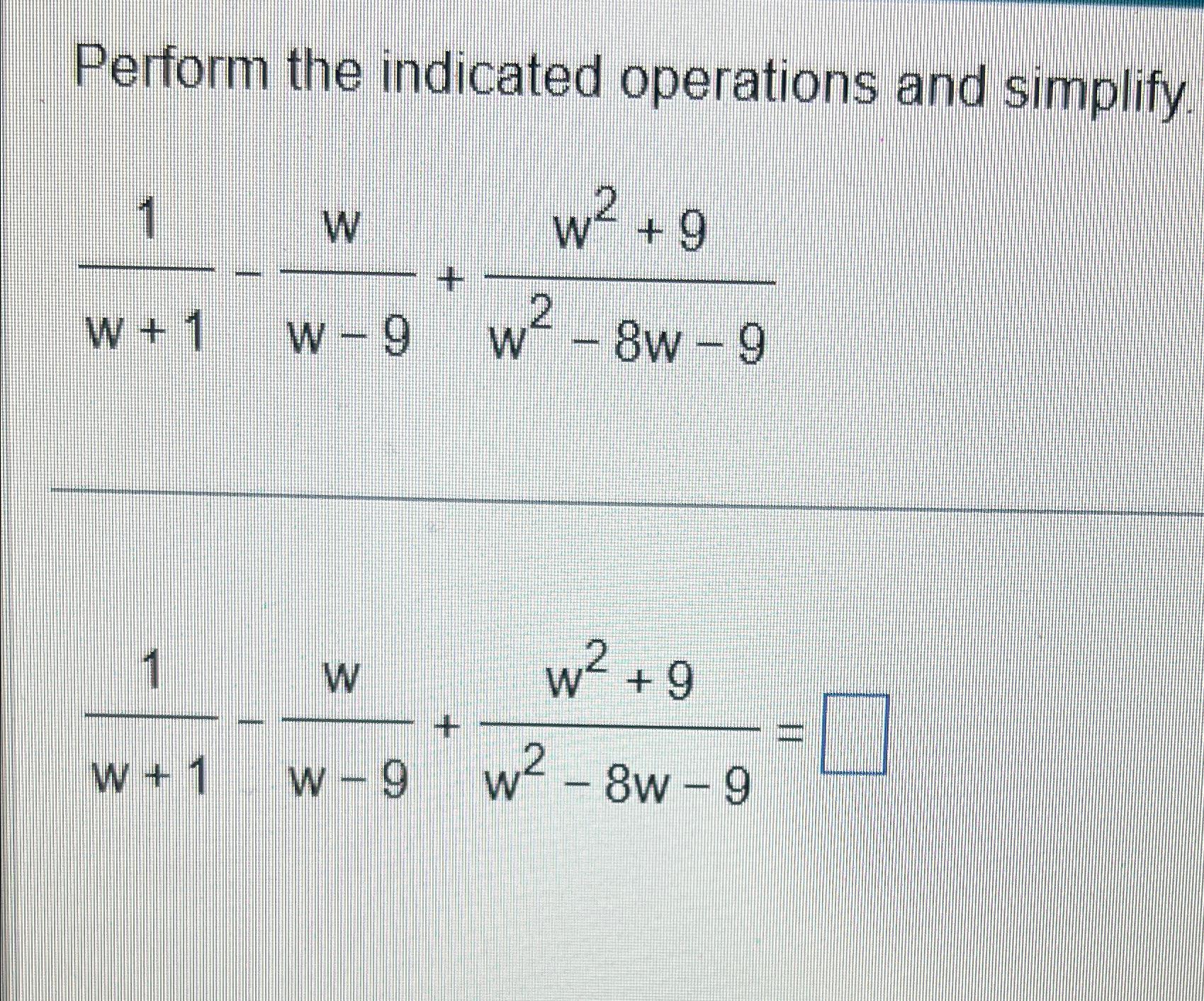 Solved Perform the indicated operations and | Chegg.com