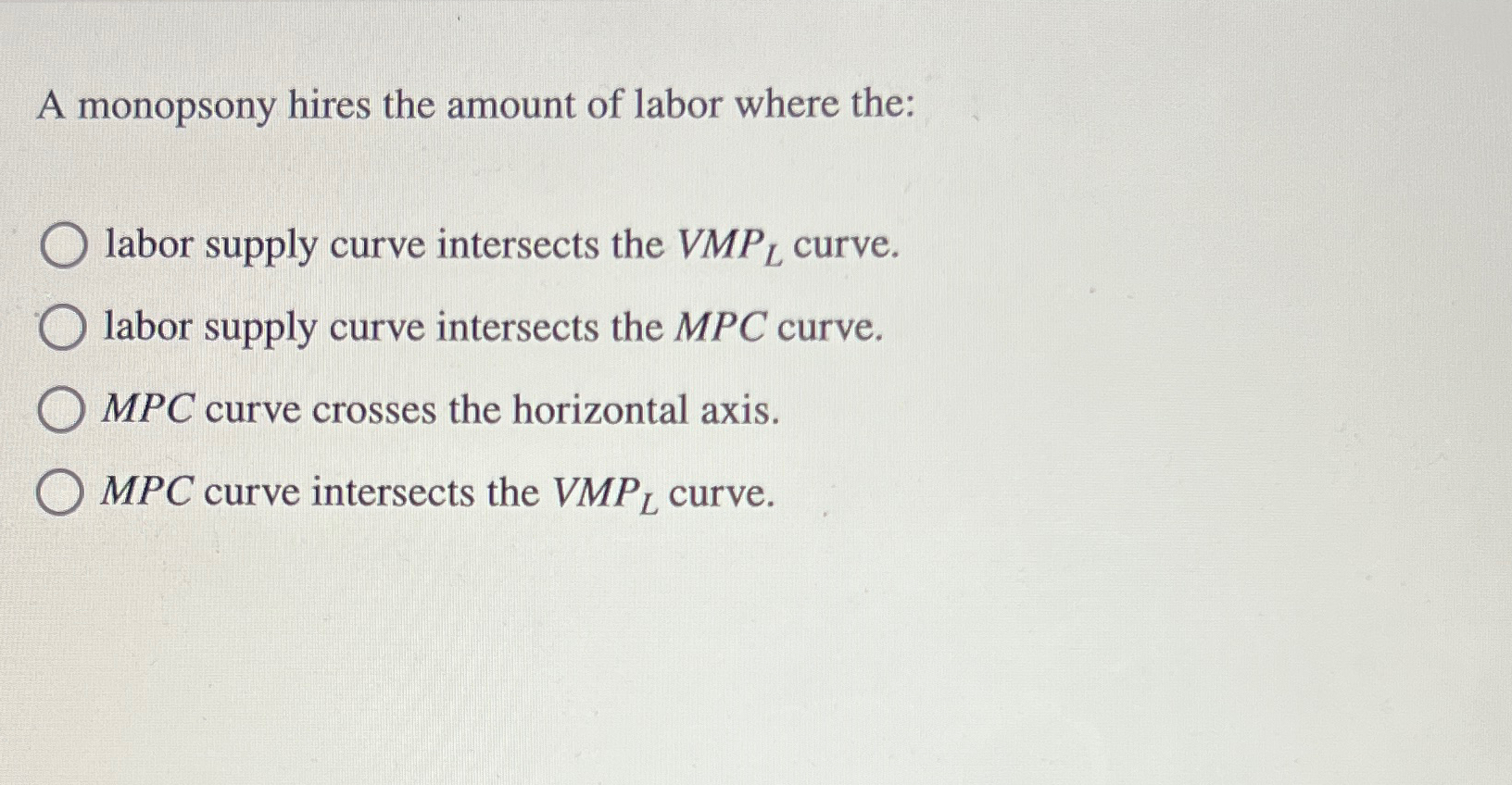Solved A monopsony hires the amount of labor where the:labor | Chegg.com