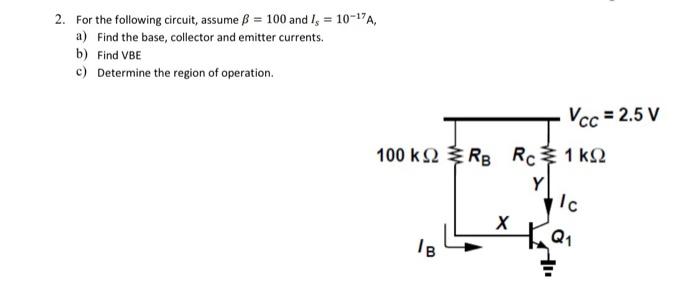 Solved 2. For The Following Circuit, Assume β=100 And | Chegg.com