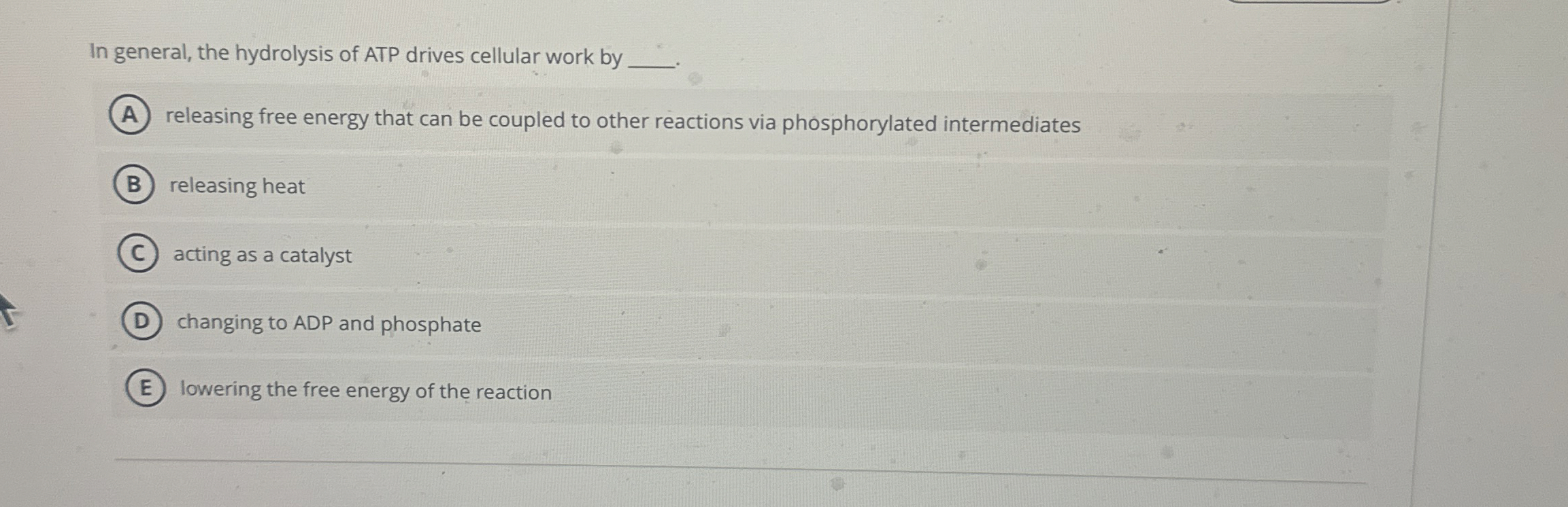 Solved In general, the hydrolysis of ATP drives cellular | Chegg.com