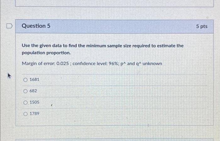 Solved Question 5 Use the given data to find the minimum | Chegg.com