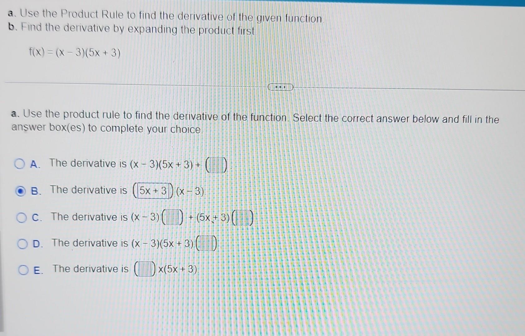 Solved A Use The Product Rule To Find The Derivative Of The