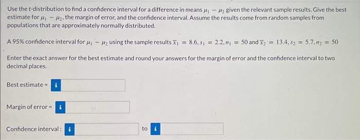 Solved Use the t-distribution to find a confidence interval | Chegg.com