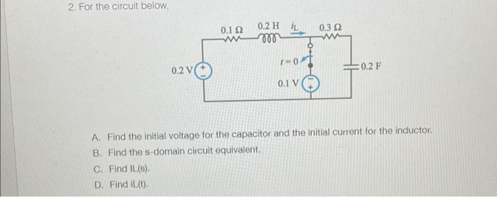 Solved 2. For the circuit below. A. Find the initial voltage | Chegg.com