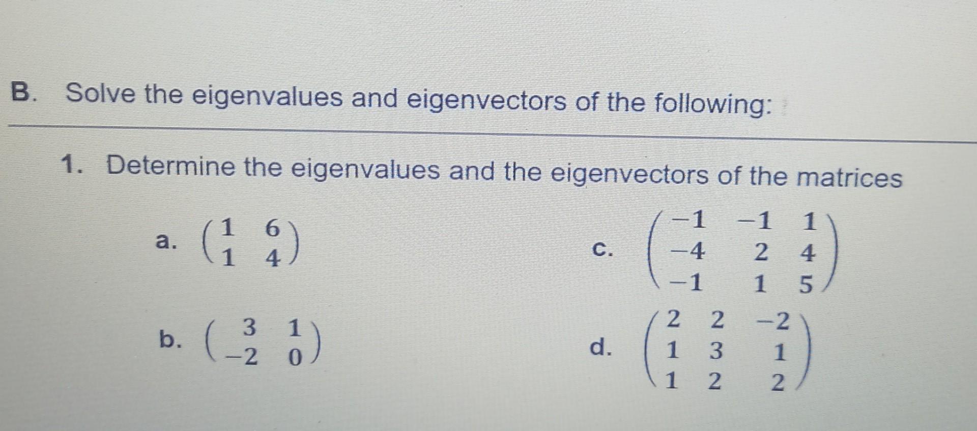 Solved B. Solve The Eigenvalues And Eigenvectors Of The | Chegg.com