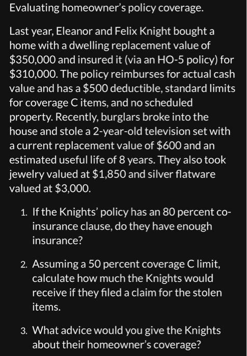 Solved Evaluating homeowner's policy coverage. Last year