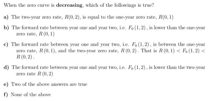 Solved When the zero curve is decreasing, which of the | Chegg.com