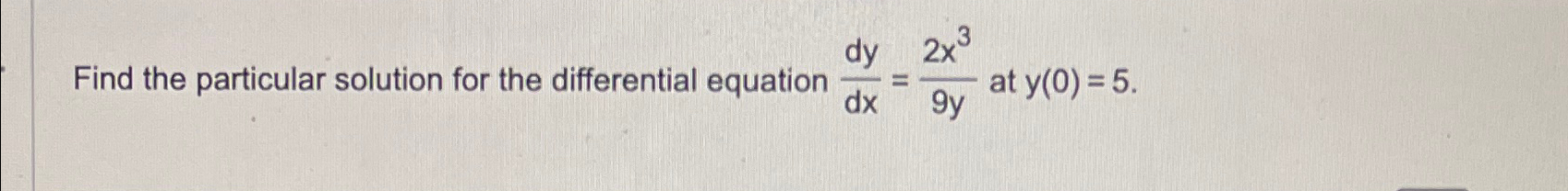Solved Find the particular solution for the differential | Chegg.com