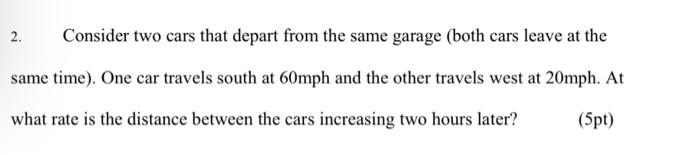 Solved 2. Consider two cars that depart from the same garage | Chegg.com
