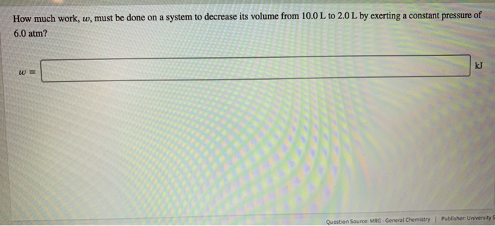 Solved How much work, w, must be done on a system to | Chegg.com