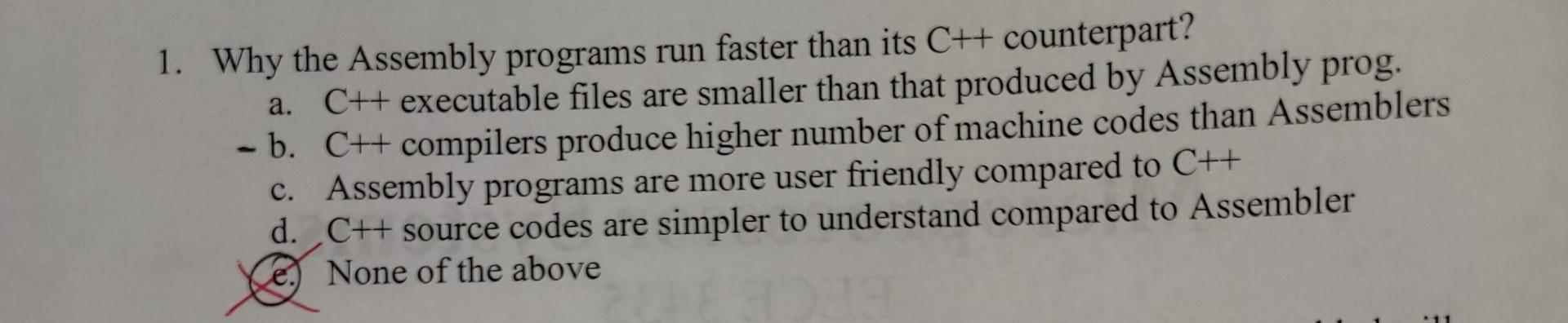 Solved 1. Why The Assembly Programs Run Faster Than Its C++ | Chegg.com