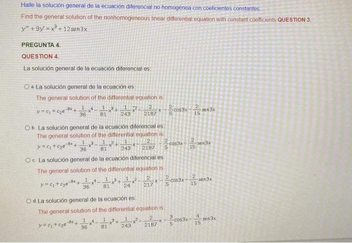 Halle la solución general de la ecuación diferencial no homogénea con coeficientes constantes Find the general solution of th