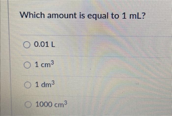 solved-which-amount-is-equal-to-1-ml-0-01-l-1-cm-1-dm-chegg