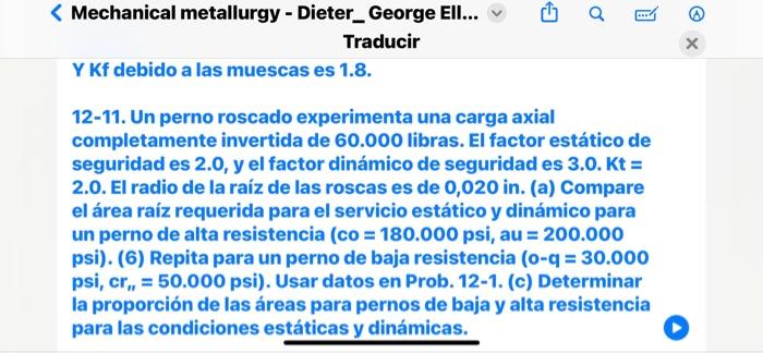 Traducir Y Kf debido a las muescas es 1.8. 12-11. Un perno roscado experimenta una carga axial completamente invertida de \(