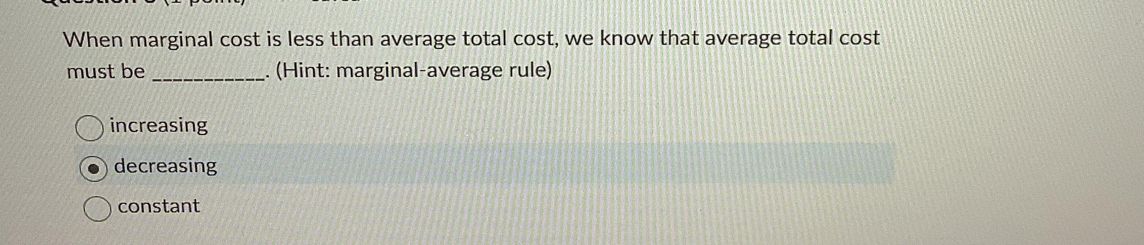 Solved When marginal cost is less than average total cost, | Chegg.com
