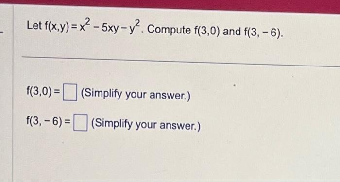 Solved Let F X Y X2−5xy−y2 Compute F 3 0 And F 3 −6