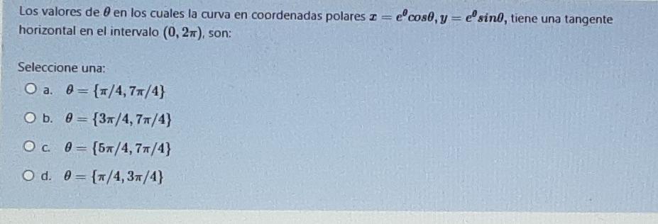 Los valores de 0 en los cuales la curva en coordenadas polares I horizontal en el intervalo (0,2%) son: ecose, y = eºsino, ti