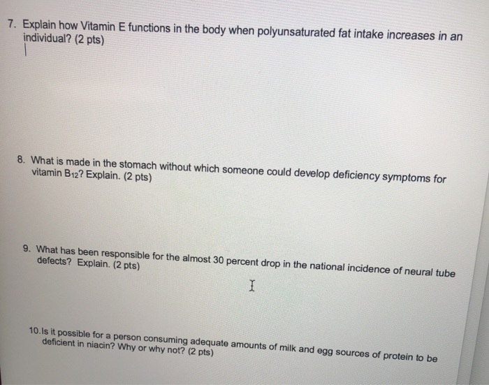 Solved 7. Explain how Vitamin E functions in the body when