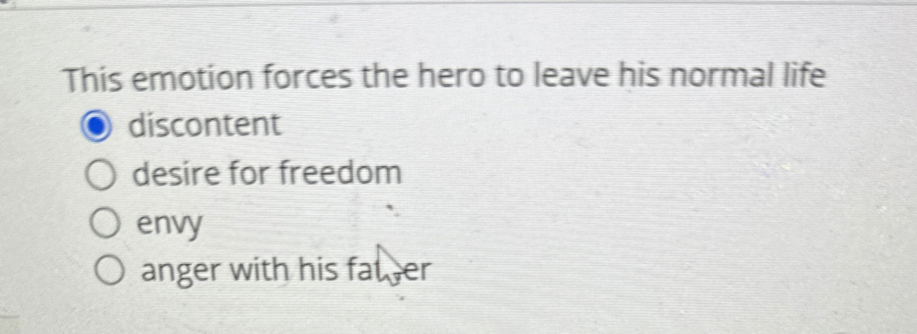 Solved This emotion forces the hero to leave his normal life | Chegg.com