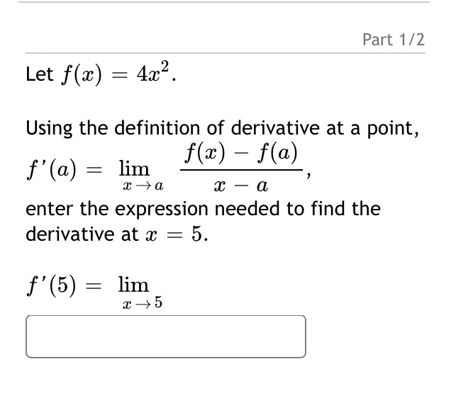 Solved Part 1/2 Let f(x) = 4x2. = Using the definition of | Chegg.com