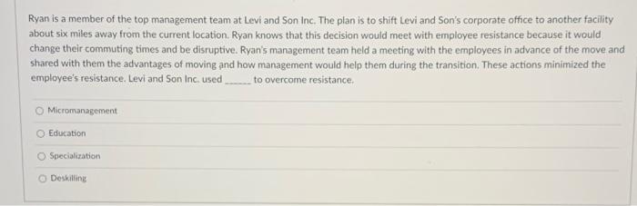 Solved Ryan is a member of the top management team at Levi 