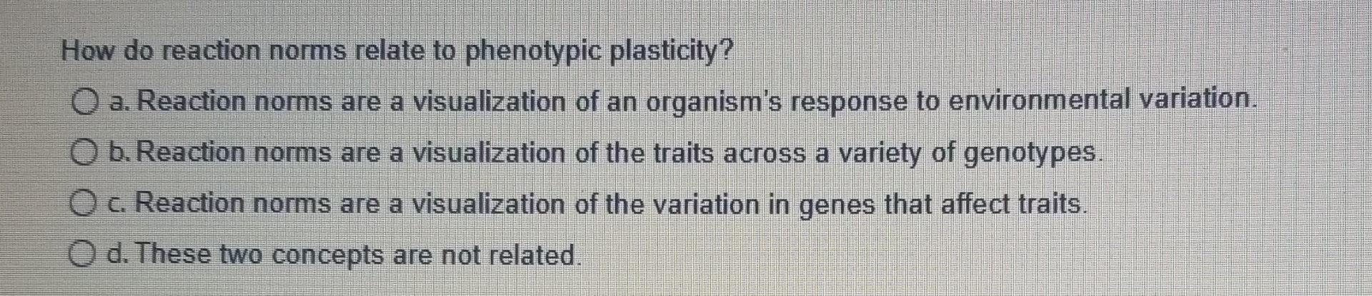 Solved How do reaction nomms relate to phenotypic | Chegg.com