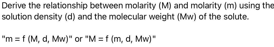 Solved Derive the relationship between molarity (M) ﻿and | Chegg.com