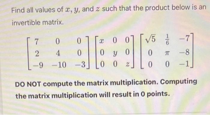 Solved Find all values of x,y, and z such that the product | Chegg.com