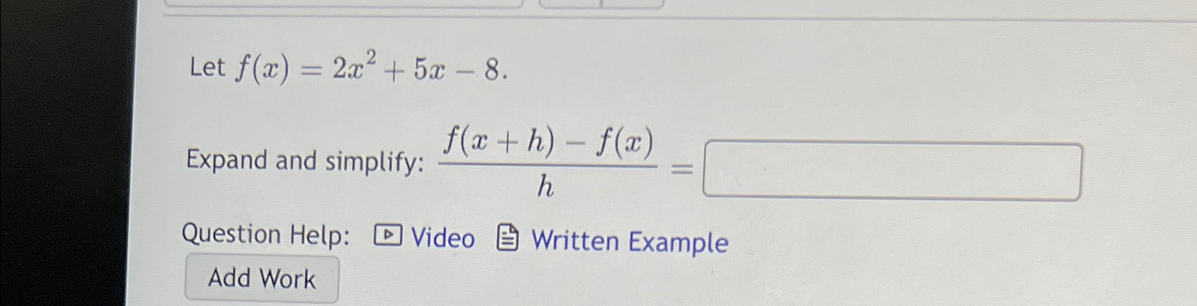 Solved Let F X 2x2 5x 8 Expand And Simplify F X H F X H