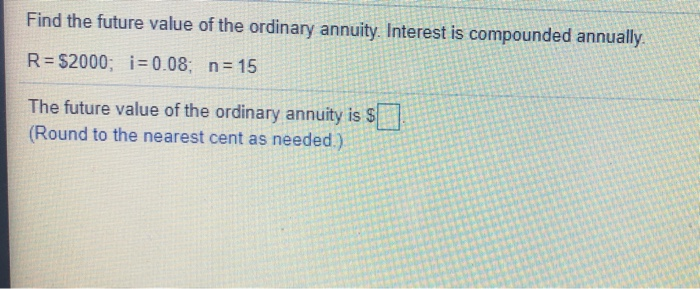 Solved Find The Future Value Of The Ordinary Annuity. | Chegg.com