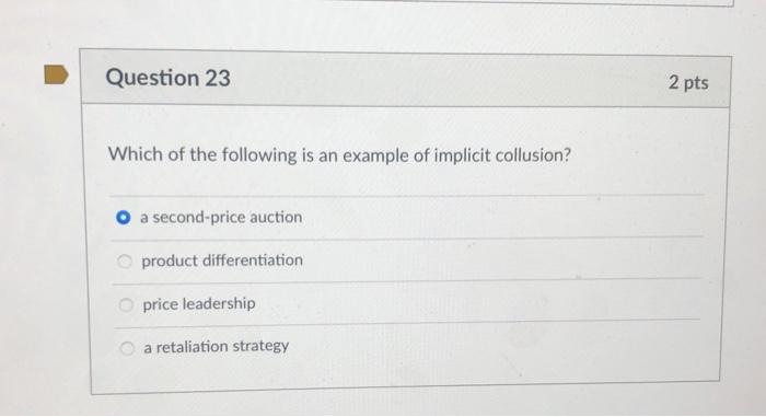Solved Question 16 2 pts Collusion is common in oligopoly