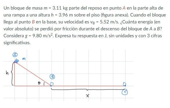 Un bloque de masa \( m=3.11 \mathrm{~kg} \) parte del reposo en punto \( \mathrm{A} \) en la parte alta de una rampa a una al