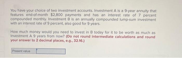 Solved You have your choice of two investment accounts. | Chegg.com