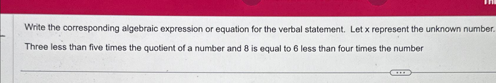 Solved Write the corresponding algebraic expression or | Chegg.com