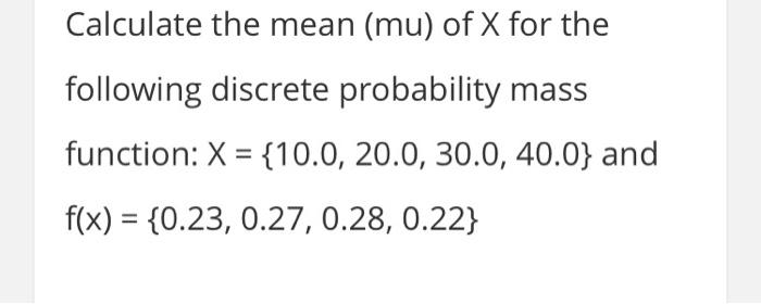 Solved Calculate the mean (mu) of X for the following | Chegg.com