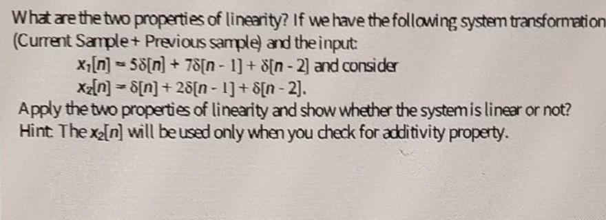 Solved What are the two properties of linearity? If we have | Chegg.com