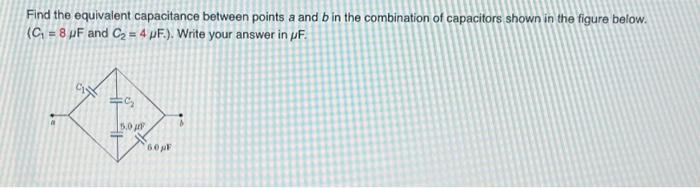 Solved Find the equivalent capacitance between points a and | Chegg.com