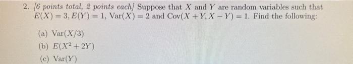 Solved 2. [ 6 points total, 2 points each] Suppose that X | Chegg.com