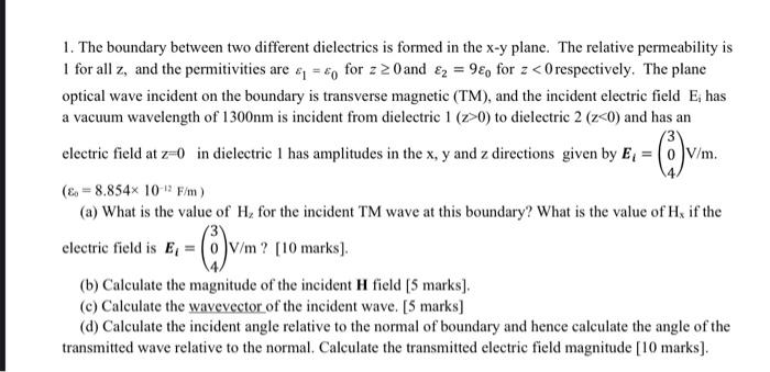 Solved 1. The boundary between two different dielectrics is | Chegg.com