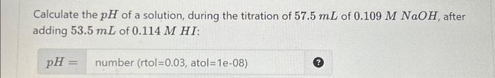 Solved Calculate the pH of a solution, during the titration | Chegg.com
