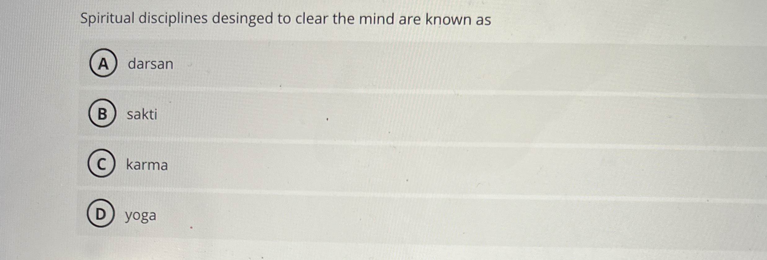 Solved Spiritual disciplines desinged to clear the mind are