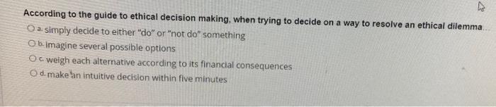Solved 24 According to the guide to ethical decision making, | Chegg.com