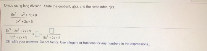 Solved Divide using long division. State the quotient, q(x), | Chegg.com