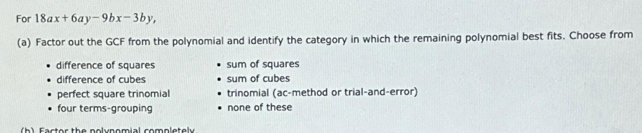 Solved For 18ax+6ay-9bx-3by,(a) ?Factor out the GCF from the | Chegg.com