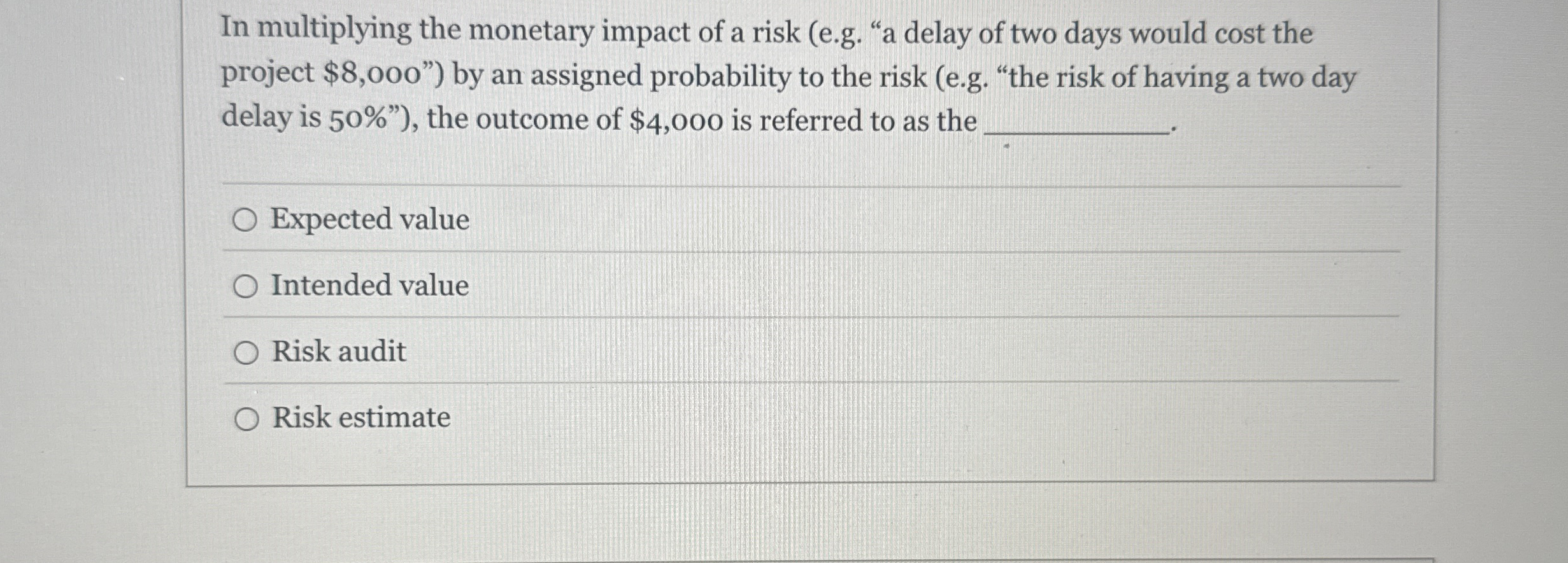 Solved In multiplying the monetary impact of a risk (e.g. | Chegg.com