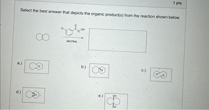 Solved Select the best answer that depicts the organic | Chegg.com