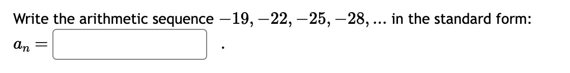 Write the arithmetic sequence -19,-22,-25,-28,dots in | Chegg.com