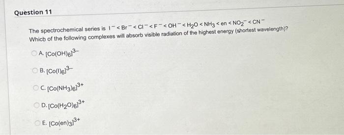 Solved The spectrochemical series is 1− | Chegg.com